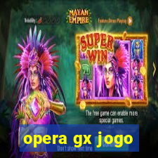 opera gx jogo